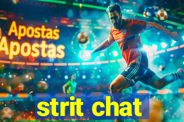 strit chat